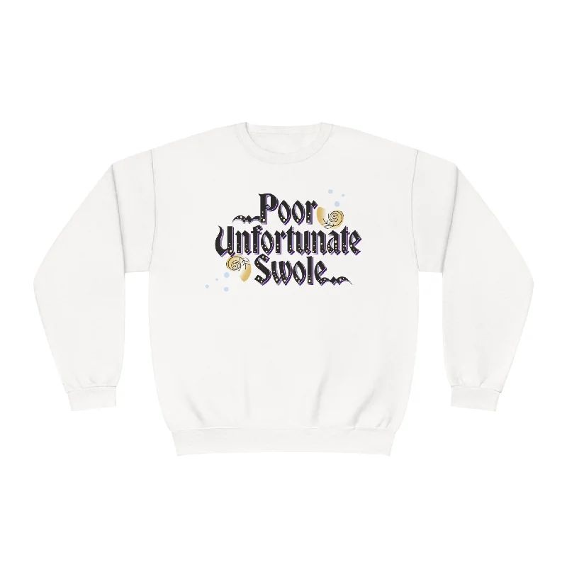 POOR UNFORTUNATE SWOLE- CREWNECK